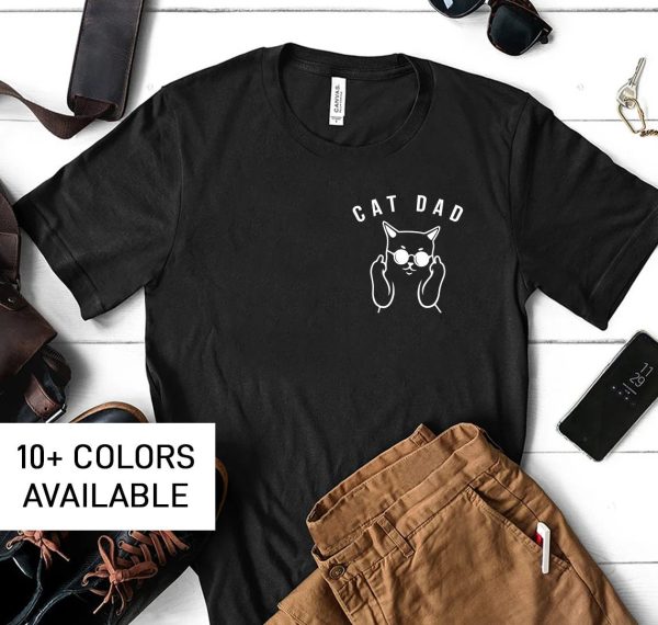 Cat Dad T Shirt, Cat Lover Shirt, Funny Cat Tee, Cat Father, Cat Dad, Cat Daddy Shirt