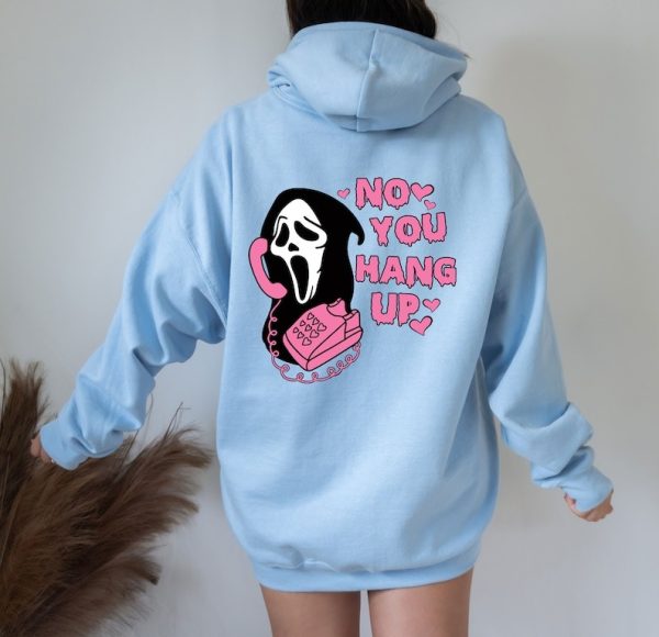 No You Hang Up Sweatshirt, Scream Sweatshirt, Funny Ghost Face Sweatshirt, Halloween Shirt, Halloween Ghost Sweatshirt, Ghostface Calling Tee