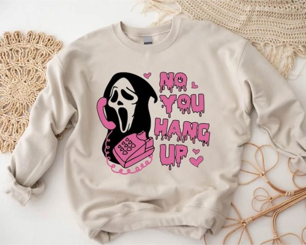 No You Hang Up Sweatshirt, Scream Sweatshirt, Funny Ghost Face Sweatshirt, Halloween Shirt, Halloween Ghost Sweatshirt, Ghostface Calling Tee