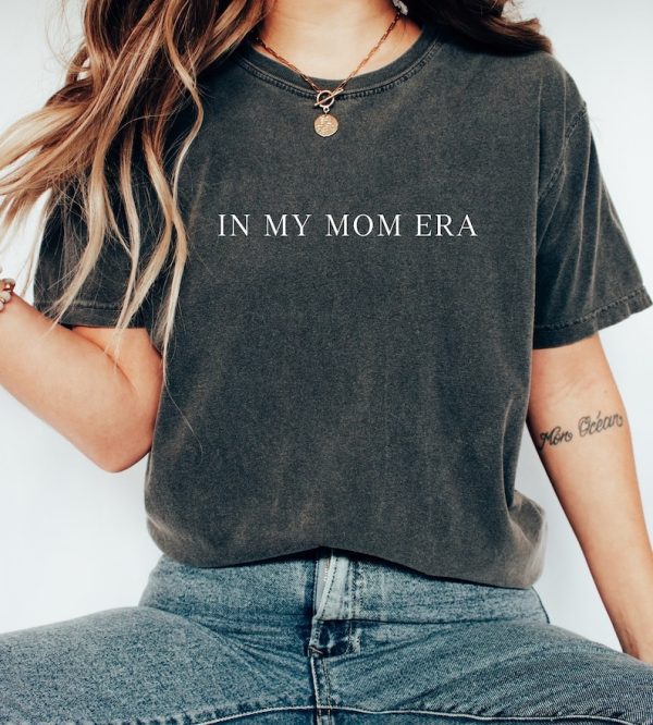 In My Mom Era Shirt, Comfort Color Mom Shirt, Mama Shirt, Mom Era, Mom Life, Cute Mom Shirt, Gift For Mom