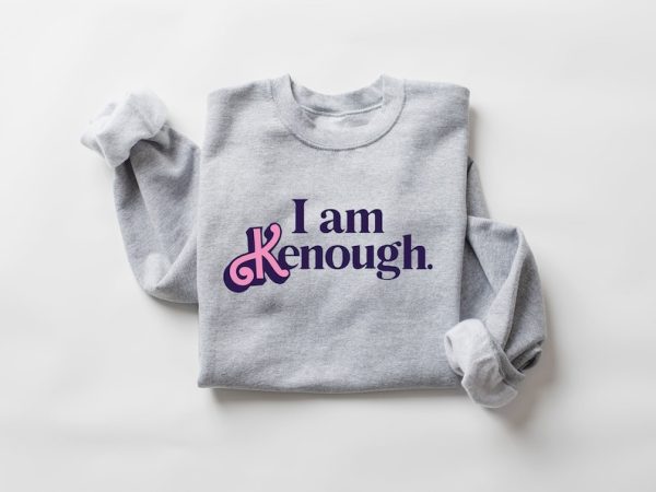 I am Kenough Sweatshirt, Ken Sweatshirt, Come on Lets Go Party Shirt, I am Kenough Shirt, Ken Shirt, Ken Fan Movie Shirt, I am Kenough Tee