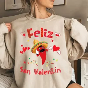 feliz san valentine mexican fiesta hot pepper valentines day sweatshirt