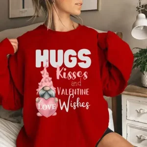 hugs kisses and valentine wishes gnome love sweatshirt